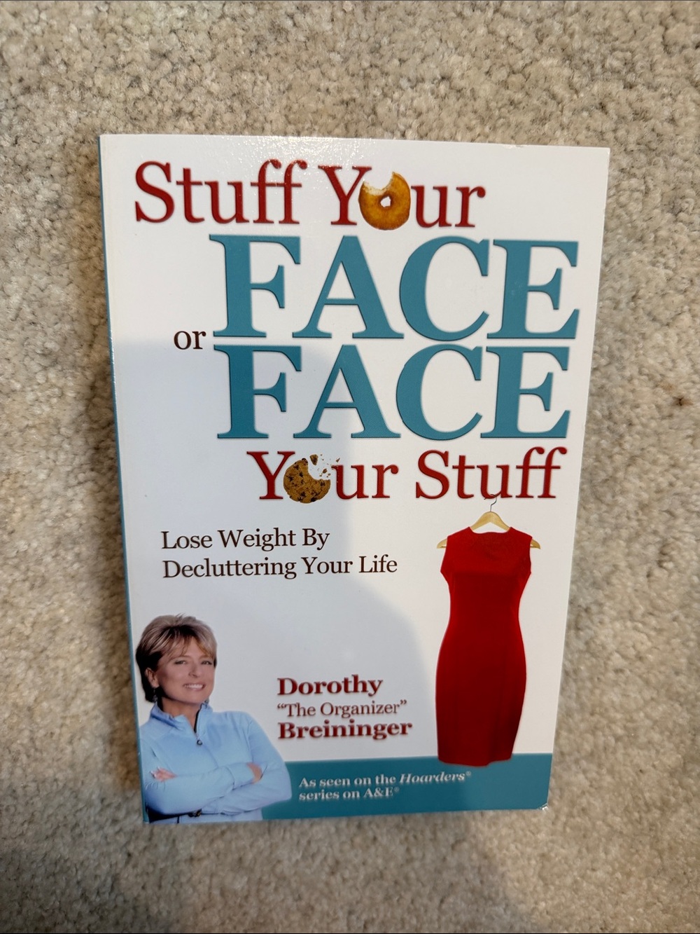 Stuff Your Face or Face Your Stuff by Dorothy Breininger - Paperback